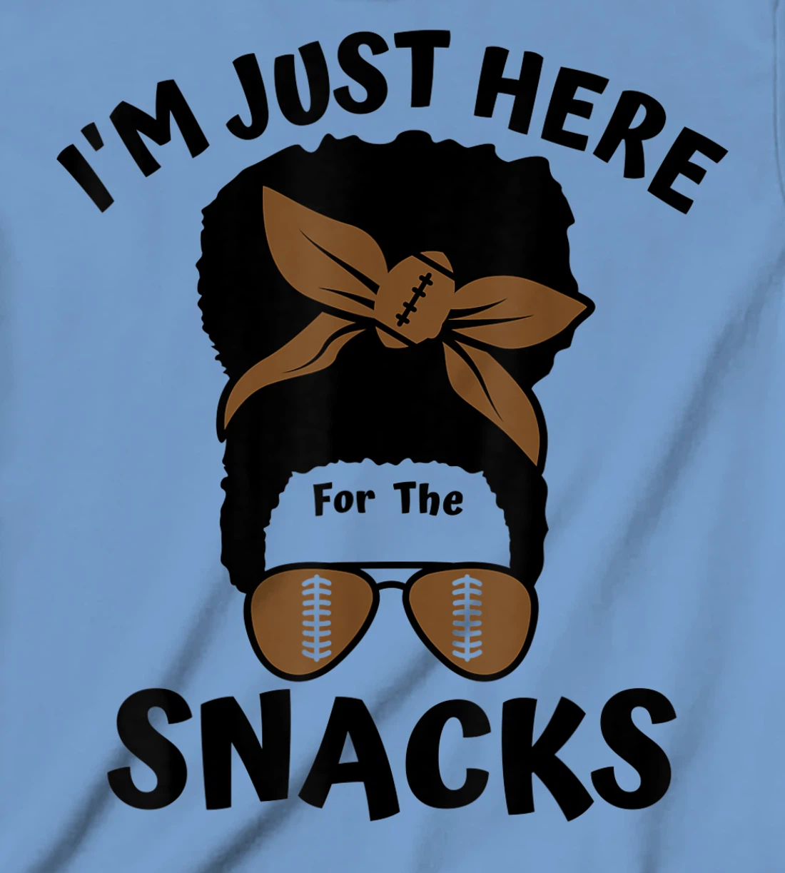 I'm Just Here For The Snacks Black Women Football Gameday T-Shirt, Kid T-Shirt and Women T-Shirt