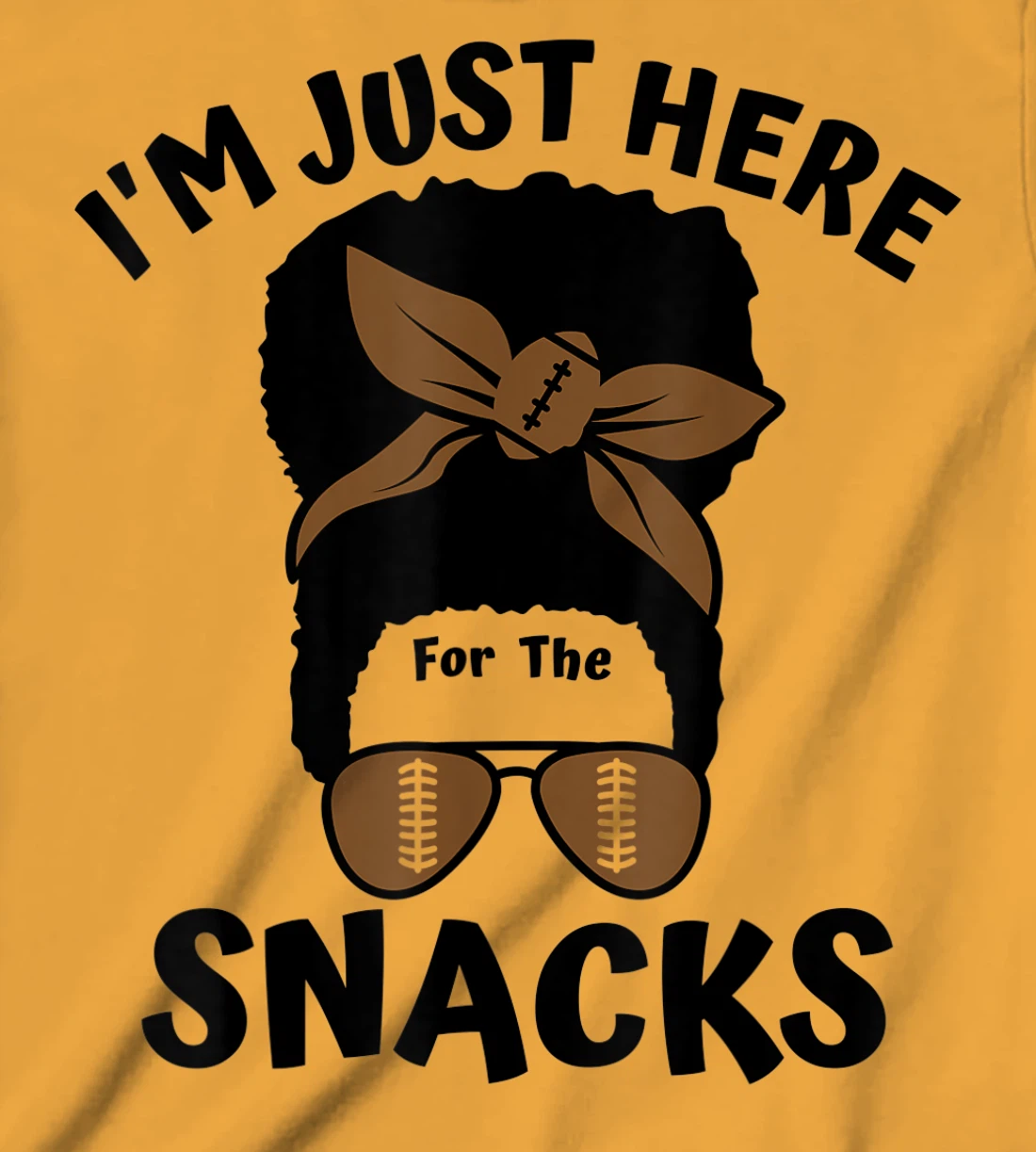 I'm Just Here For The Snacks Black Women Football Gameday T-Shirt, Kid T-Shirt and Women T-Shirt