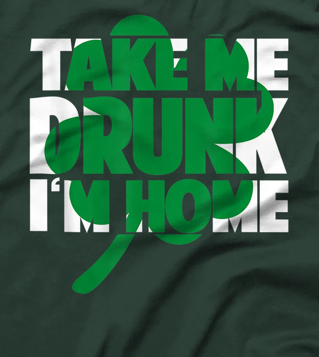 Take Me Drunk I'm Home - St Patricks Day irish festival T-Shirt, Women T-Shirt