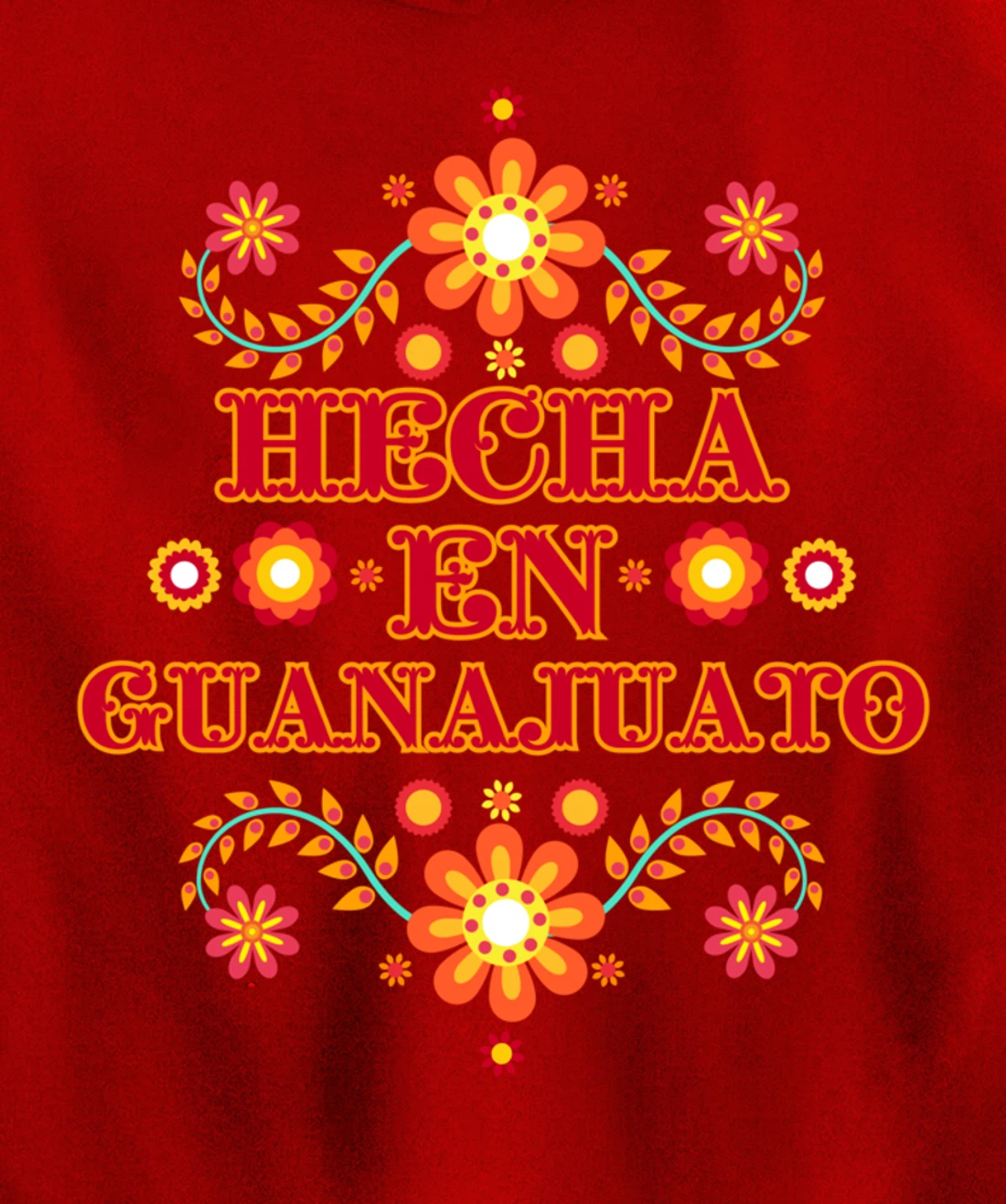 Hecha En Guanajuato Mexico Floral Mexican Merch Para Mujer Pullover Hoodie