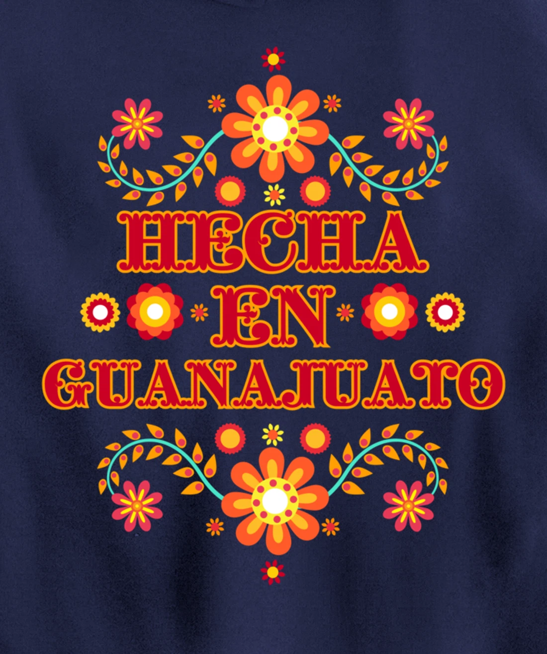 Hecha En Guanajuato Mexico Floral Mexican Merch Para Mujer Pullover Hoodie