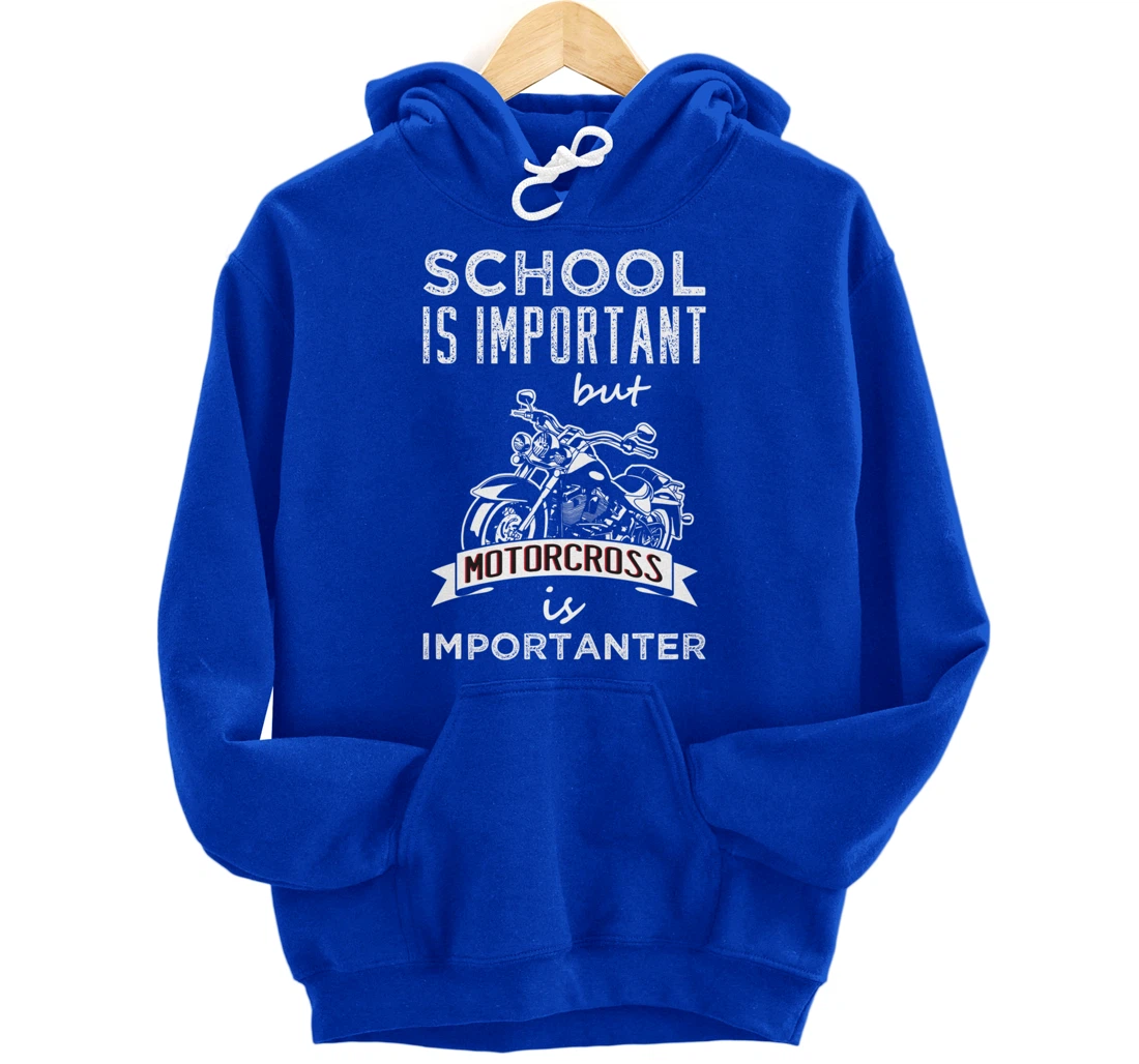 School Is Important But Motocross is Importanter Dirt Bikes Pullover Hoodie