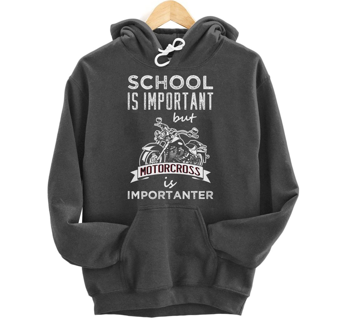 School Is Important But Motocross is Importanter Dirt Bikes Pullover Hoodie