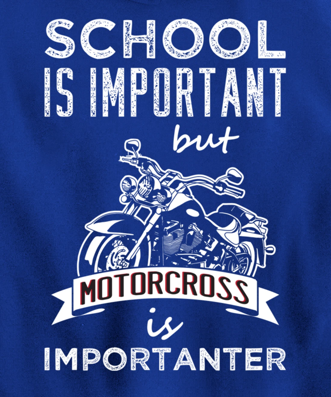 School Is Important But Motocross is Importanter Dirt Bikes Pullover Hoodie