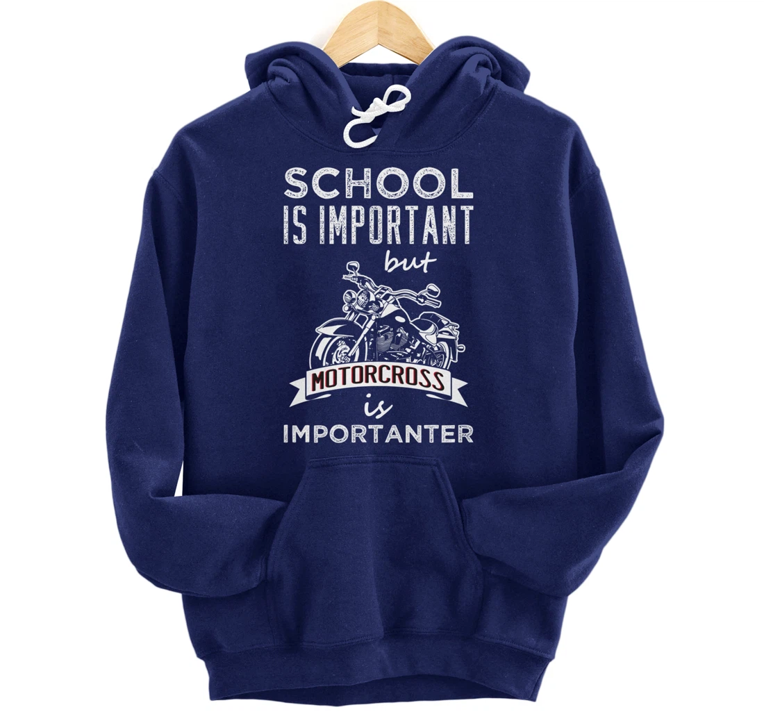 School Is Important But Motocross is Importanter Dirt Bikes Pullover Hoodie