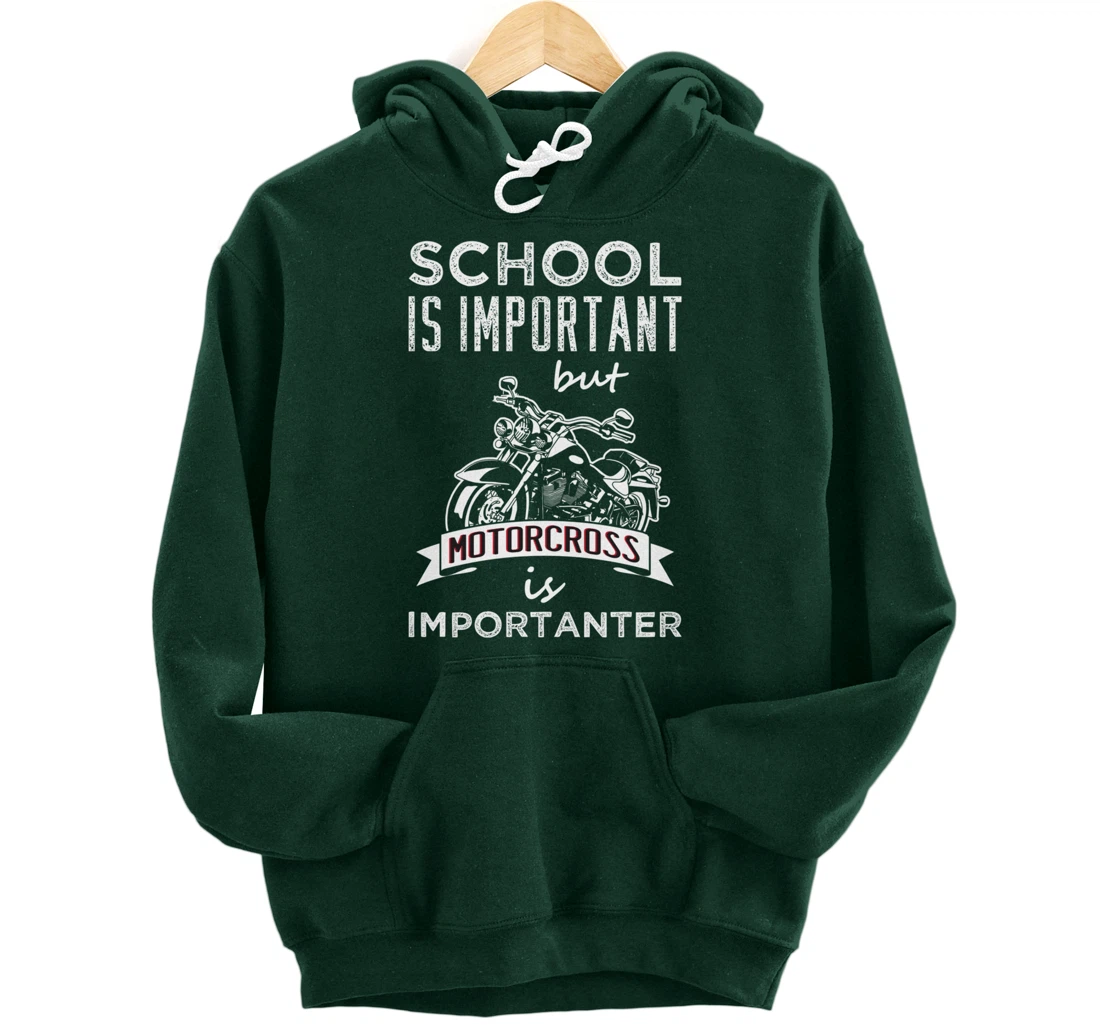 School Is Important But Motocross is Importanter Dirt Bikes Pullover Hoodie