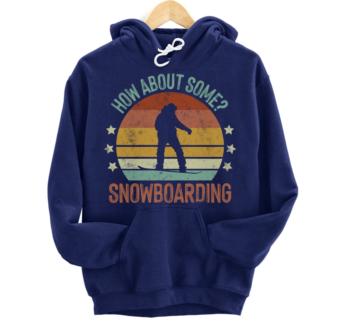 How About Some - Snowboarding Winter Sports Retro Vintage Pullover Hoodie