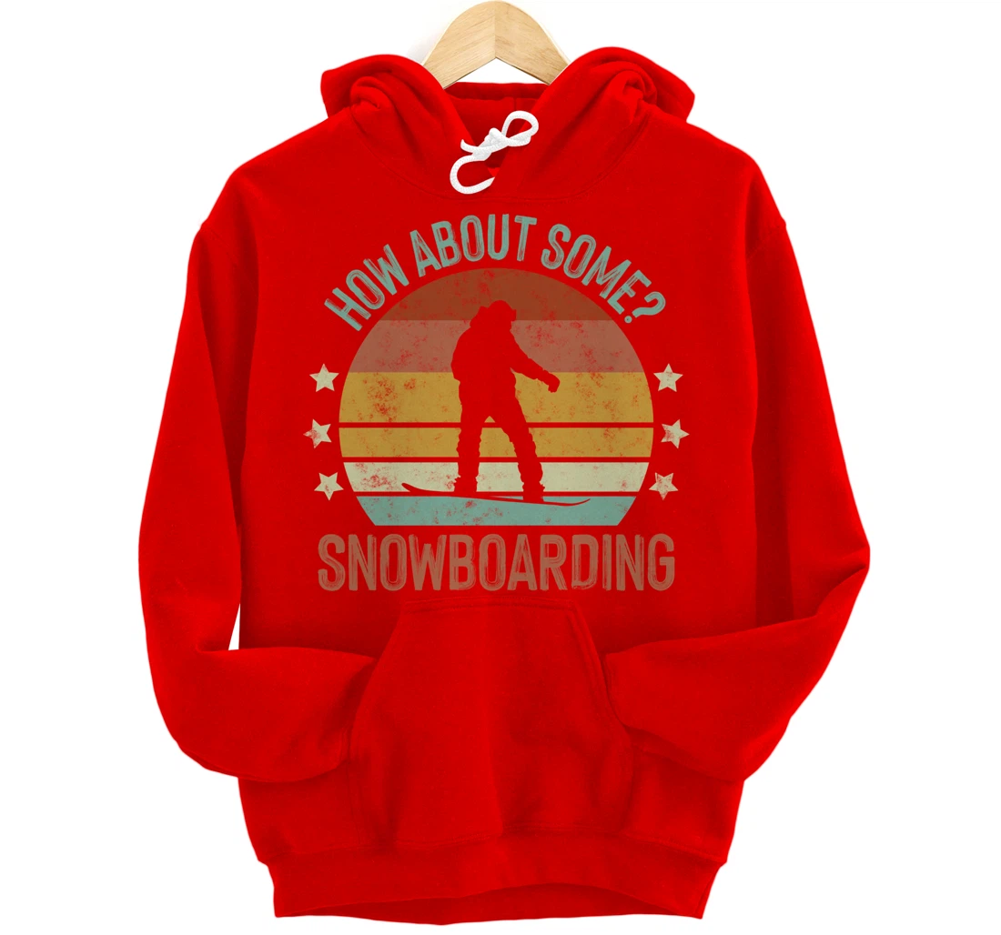 How About Some - Snowboarding Winter Sports Retro Vintage Pullover Hoodie