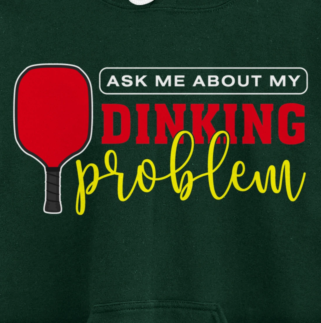 Dinking Problem Funny Pickleball Player Paddleball Sport Pullover Hoodie