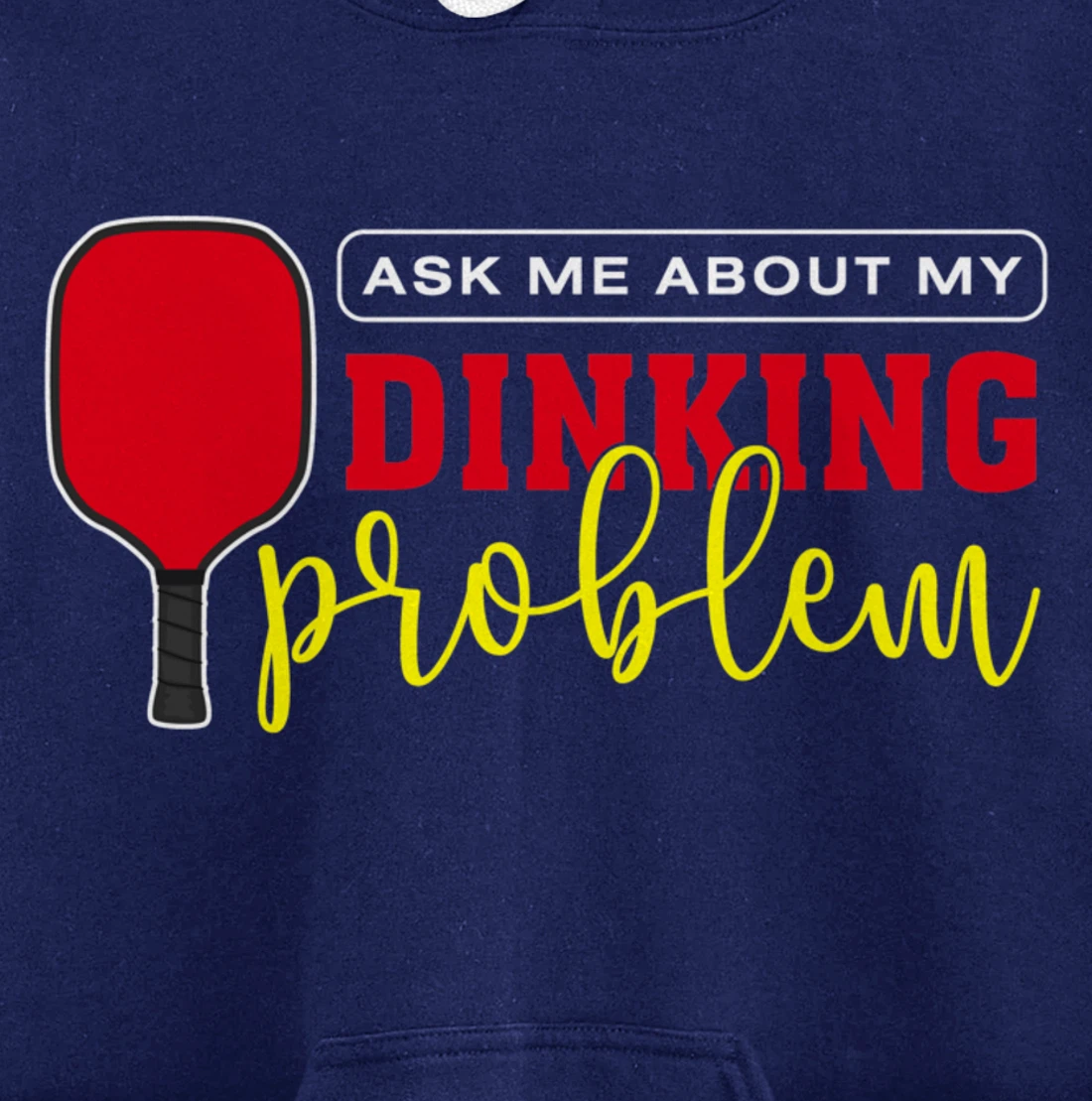 Dinking Problem Funny Pickleball Player Paddleball Sport Pullover Hoodie