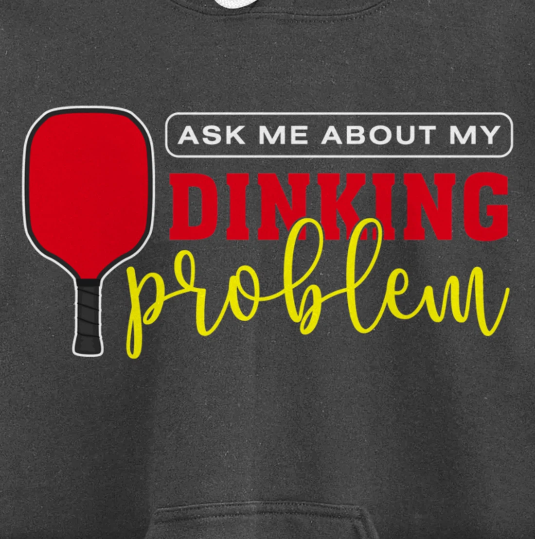 Dinking Problem Funny Pickleball Player Paddleball Sport Pullover Hoodie