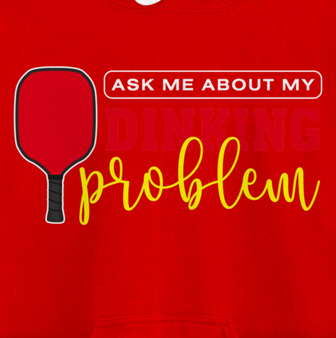 Dinking Problem Funny Pickleball Player Paddleball Sport Pullover Hoodie