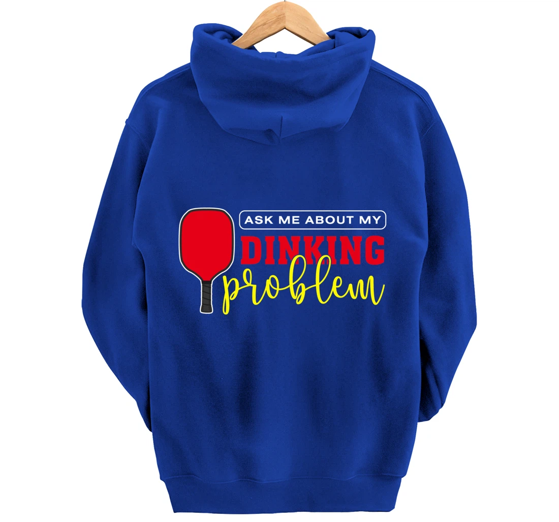 Dinking Problem Funny Pickleball Player Paddleball Sport Pullover Hoodie