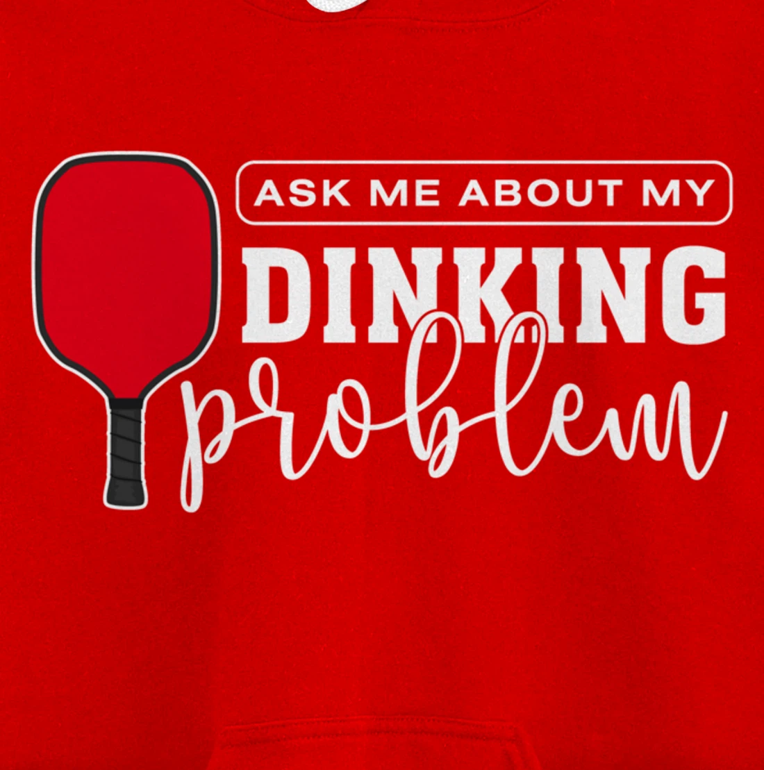 Dinking Problem Funny Pickleball Player Paddleball Sport Pullover Hoodie