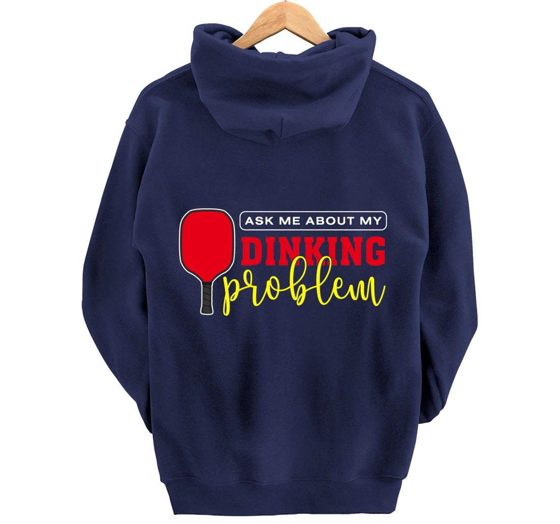 Dinking Problem Funny Pickleball Player Paddleball Sport Pullover Hoodie