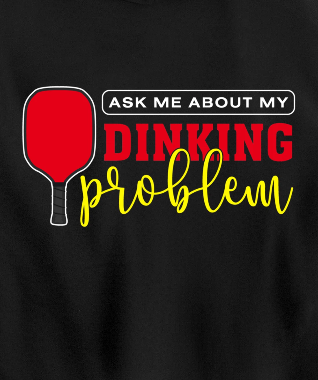 Dinking Problem Funny Pickleball Player Paddleball Sport Pullover Hoodie