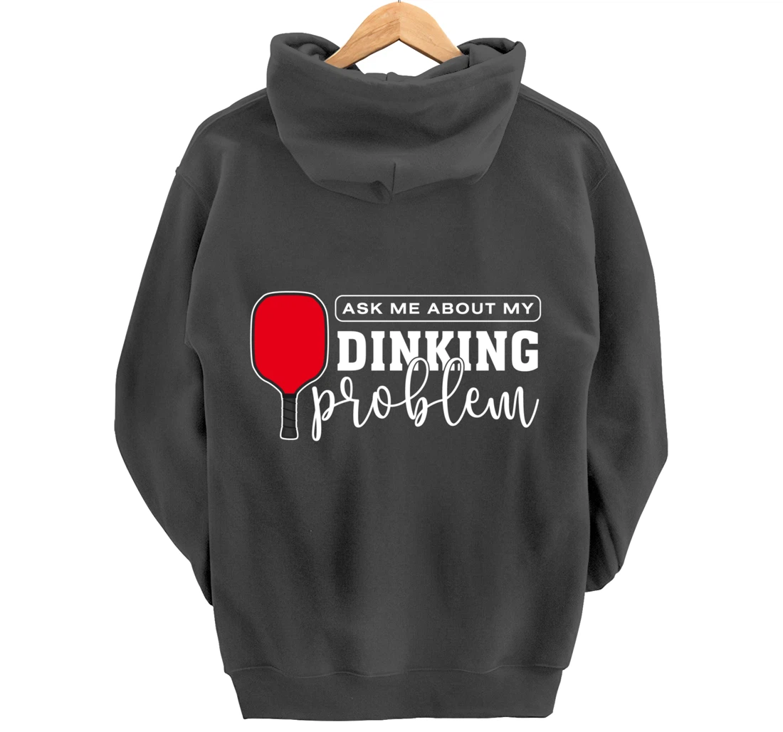 Dinking Problem Funny Pickleball Player Paddleball Sport Pullover Hoodie