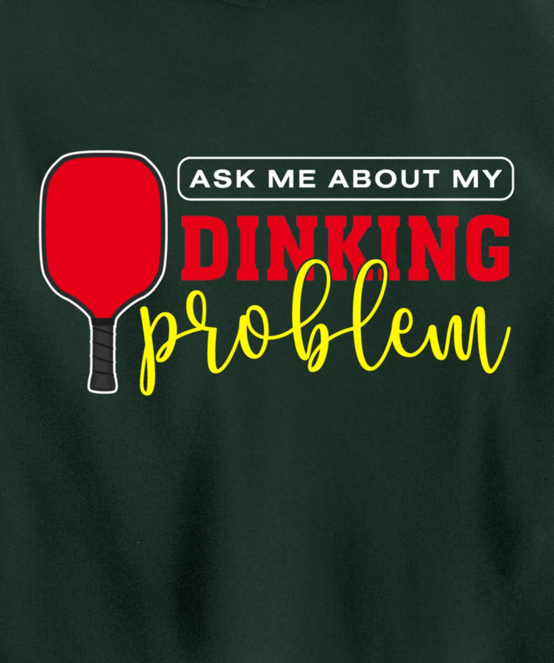 Dinking Problem Funny Pickleball Player Paddleball Sport Pullover Hoodie