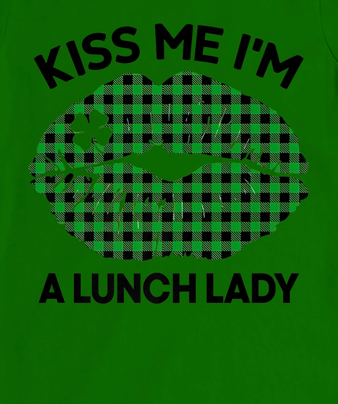 Womens Kiss Me I'M A Lunch Lady ST PATRICK'S DAY One Lucky Teacher T-Shirt, Women T-Shirt