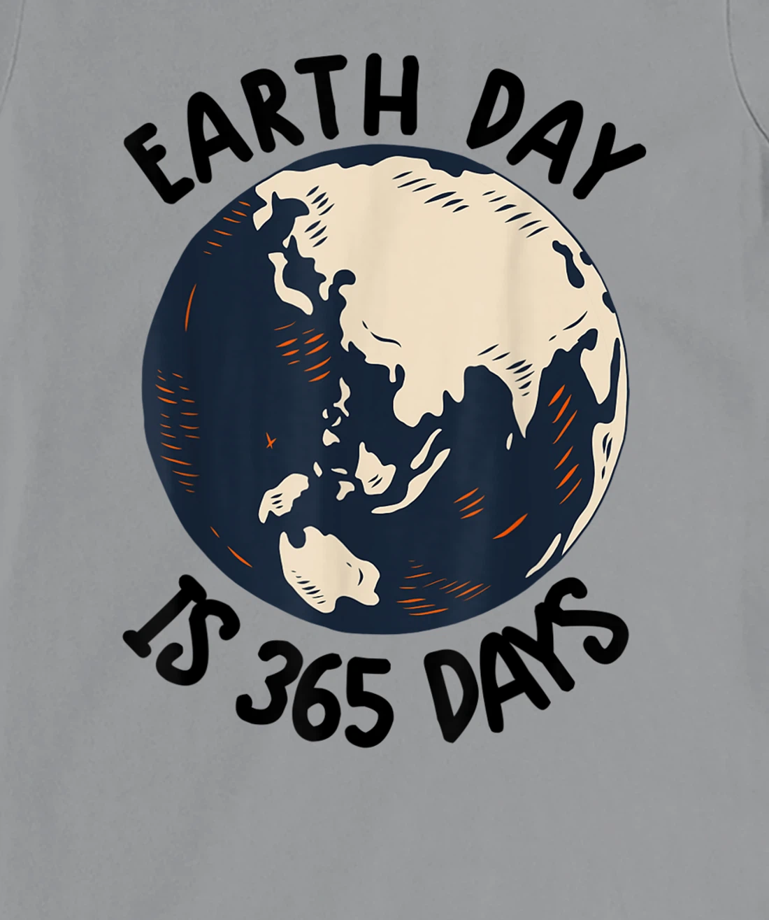Earth Day Shirt Cute Earth Day Is 365 Days Environmental Tee T-Shirt, Kid T-Shirt and Women T-Shirt