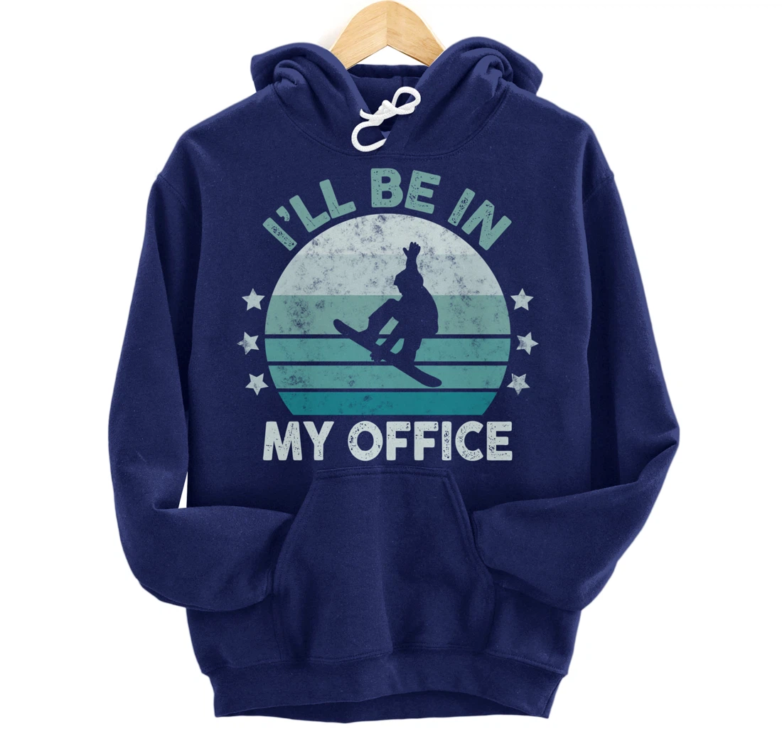 Snowboarding I’ll Be In My Office Winter Ice Sports Retro Pullover Hoodie