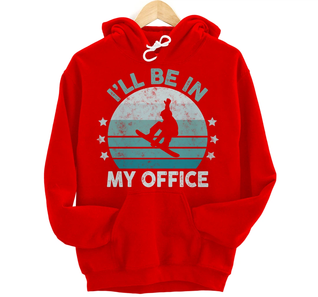Snowboarding I’ll Be In My Office Winter Ice Sports Retro Pullover Hoodie