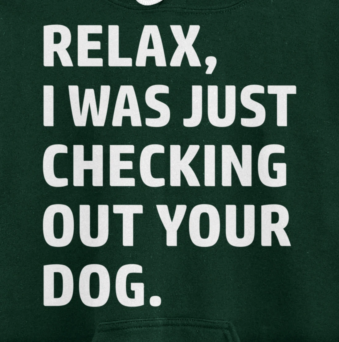 Relax - Funny Saying - Looking At Your Dog - Sarcasm Pullover Hoodie