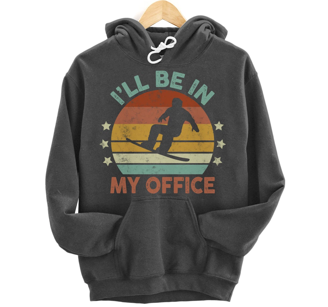 Snowboarding I’ll Be In My Office Winter Ice Sports Retro Pullover Hoodie
