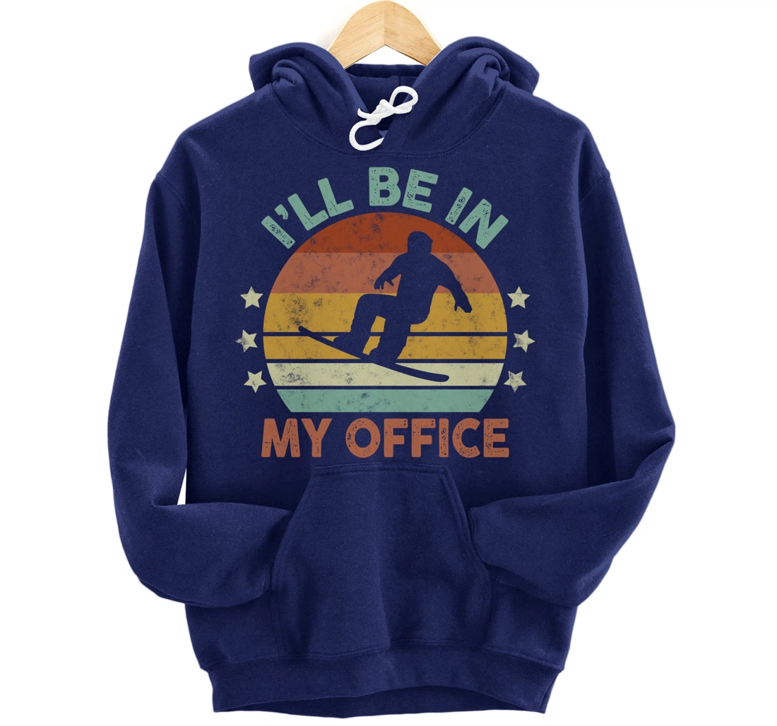 Snowboarding I’ll Be In My Office Winter Ice Sports Retro Pullover Hoodie