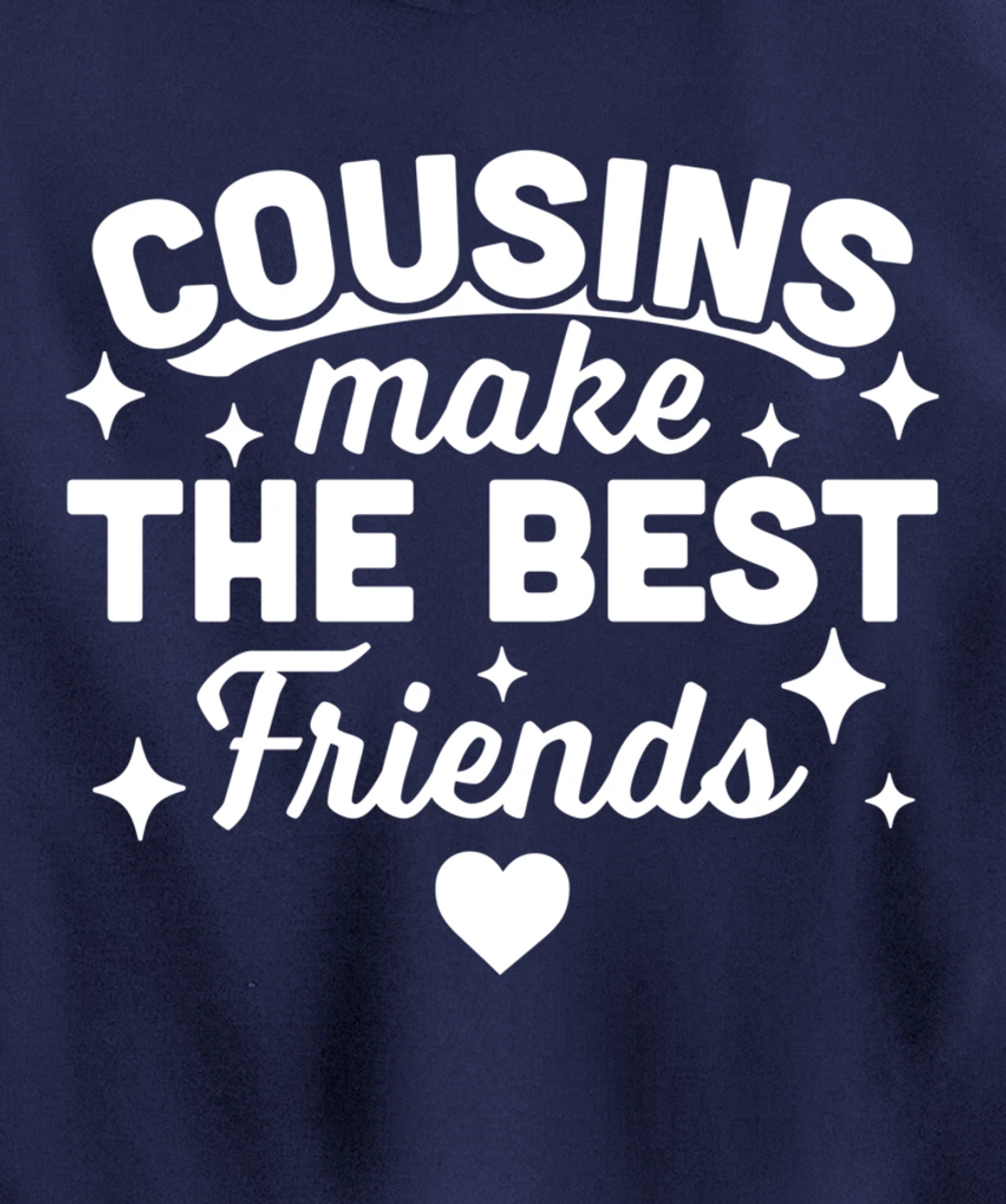 Cousins Make the Best Friends - Funny Cousin Crew Family Pullover Hoodie