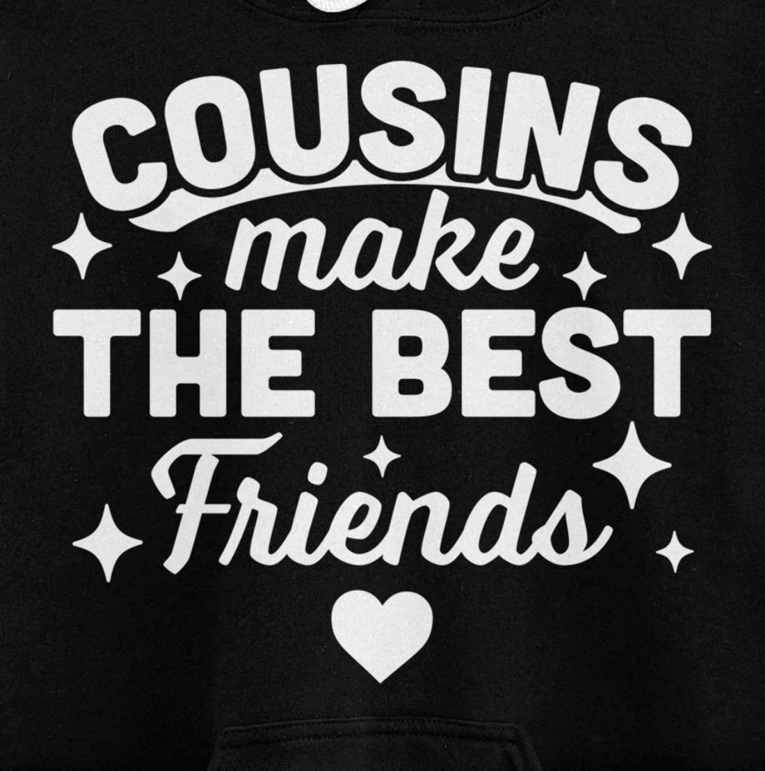 Cousins Make the Best Friends - Funny Cousin Crew Family Pullover Hoodie