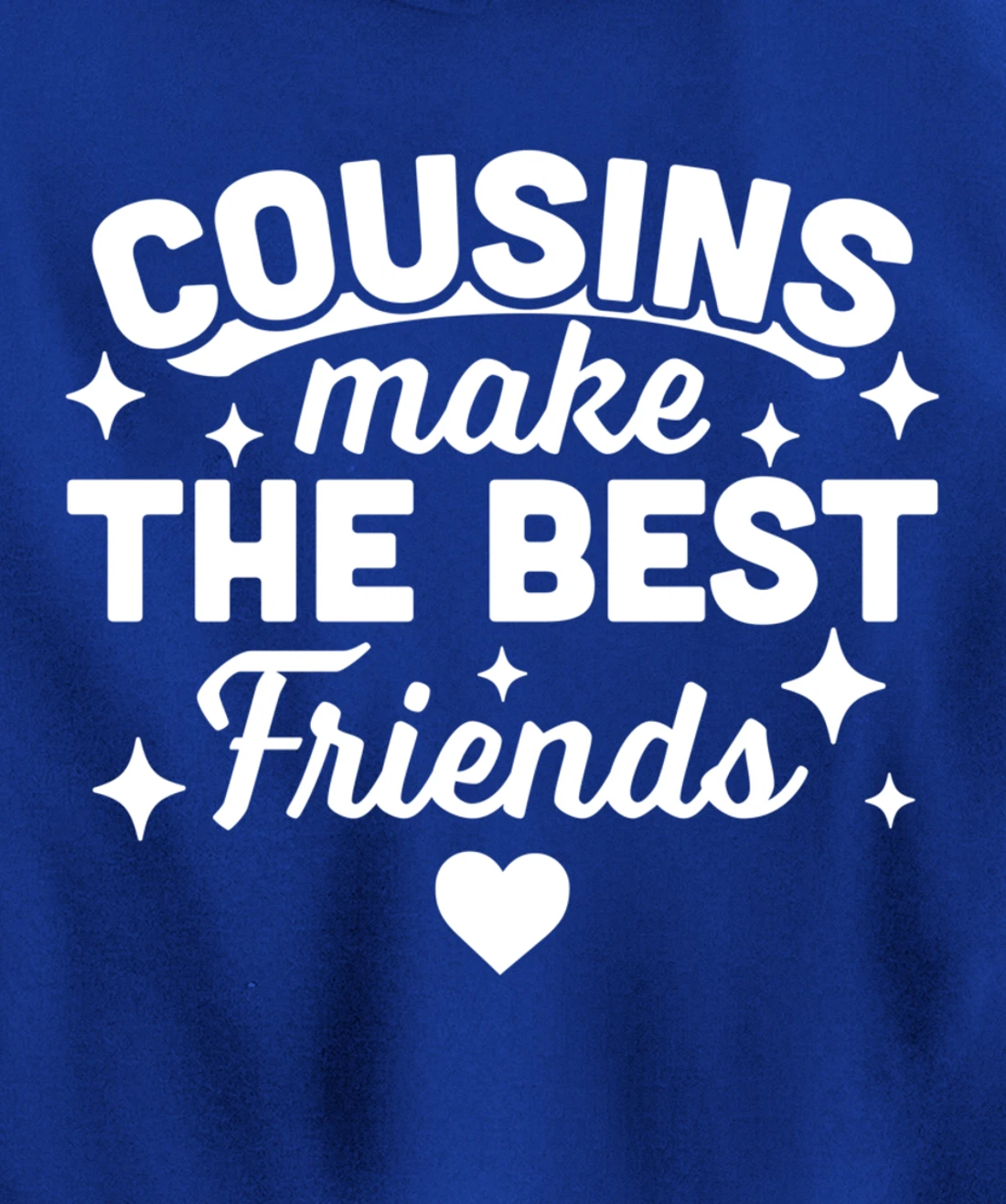 Cousins Make the Best Friends - Funny Cousin Crew Family Pullover Hoodie