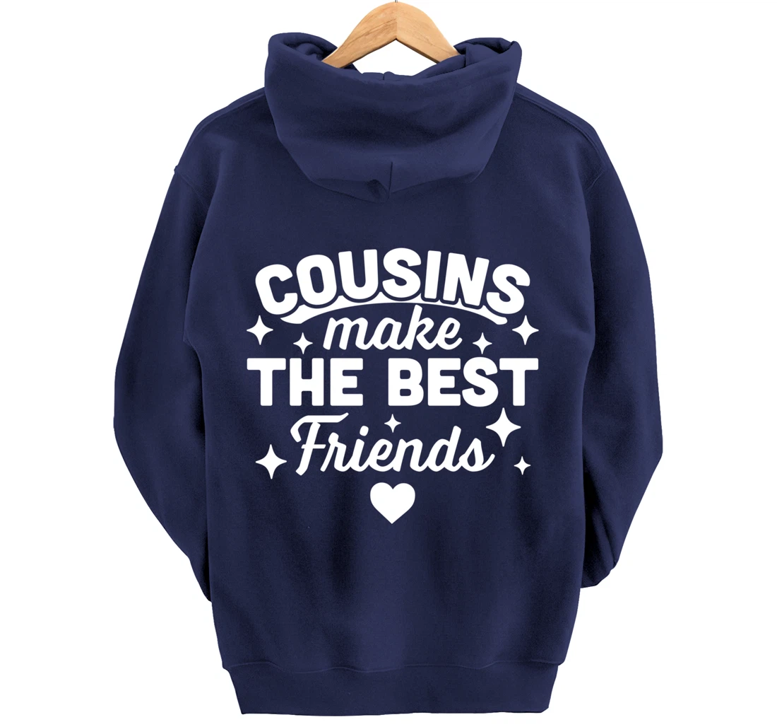Cousins Make the Best Friends - Funny Cousin Crew Family Pullover Hoodie