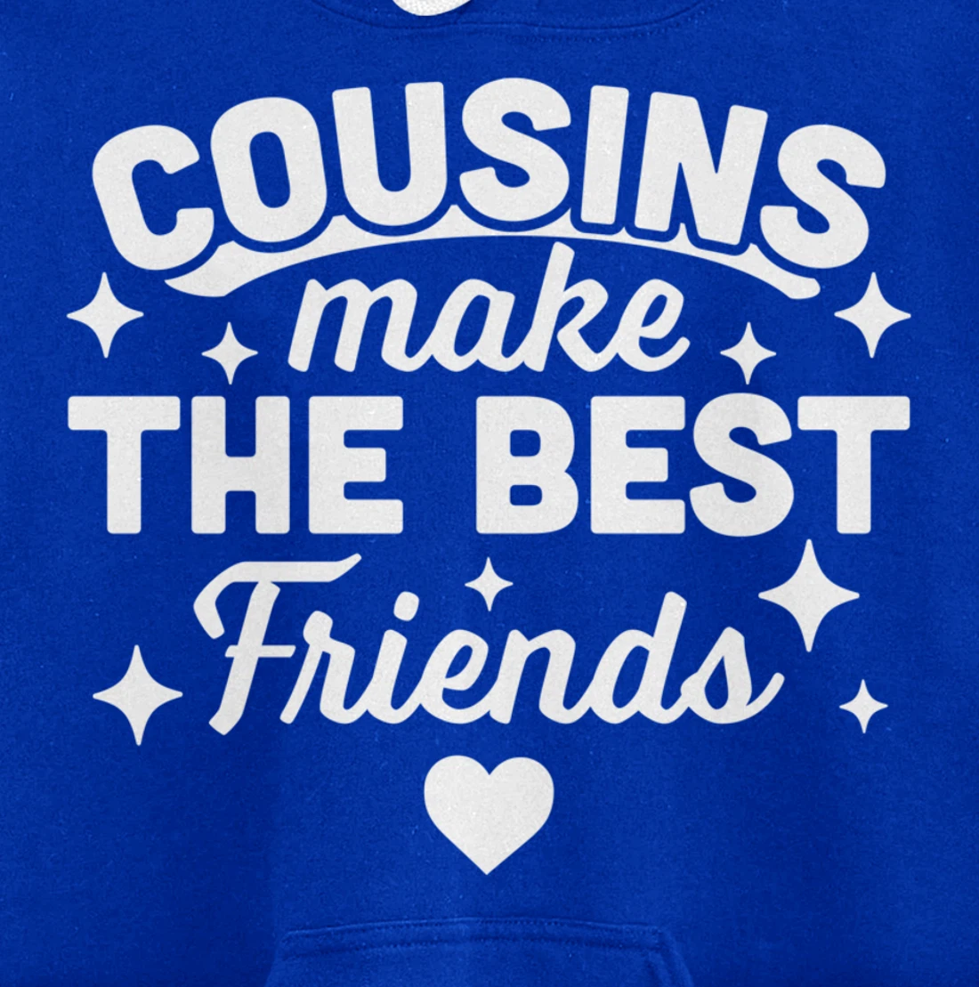 Cousins Make the Best Friends - Funny Cousin Crew Family Pullover Hoodie