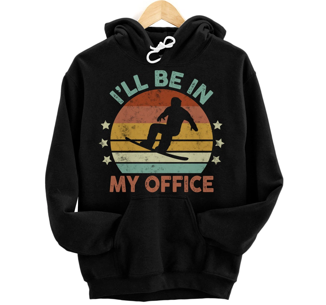 Snowboarding I’ll Be In My Office Winter Ice Sports Retro Pullover Hoodie