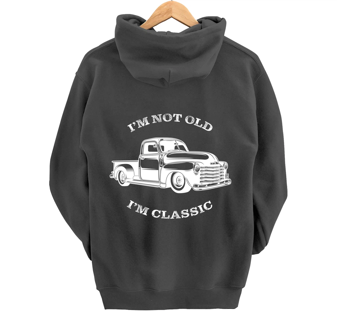 I'm not old, I am classis - Classic muscle car Pullover Hoodie