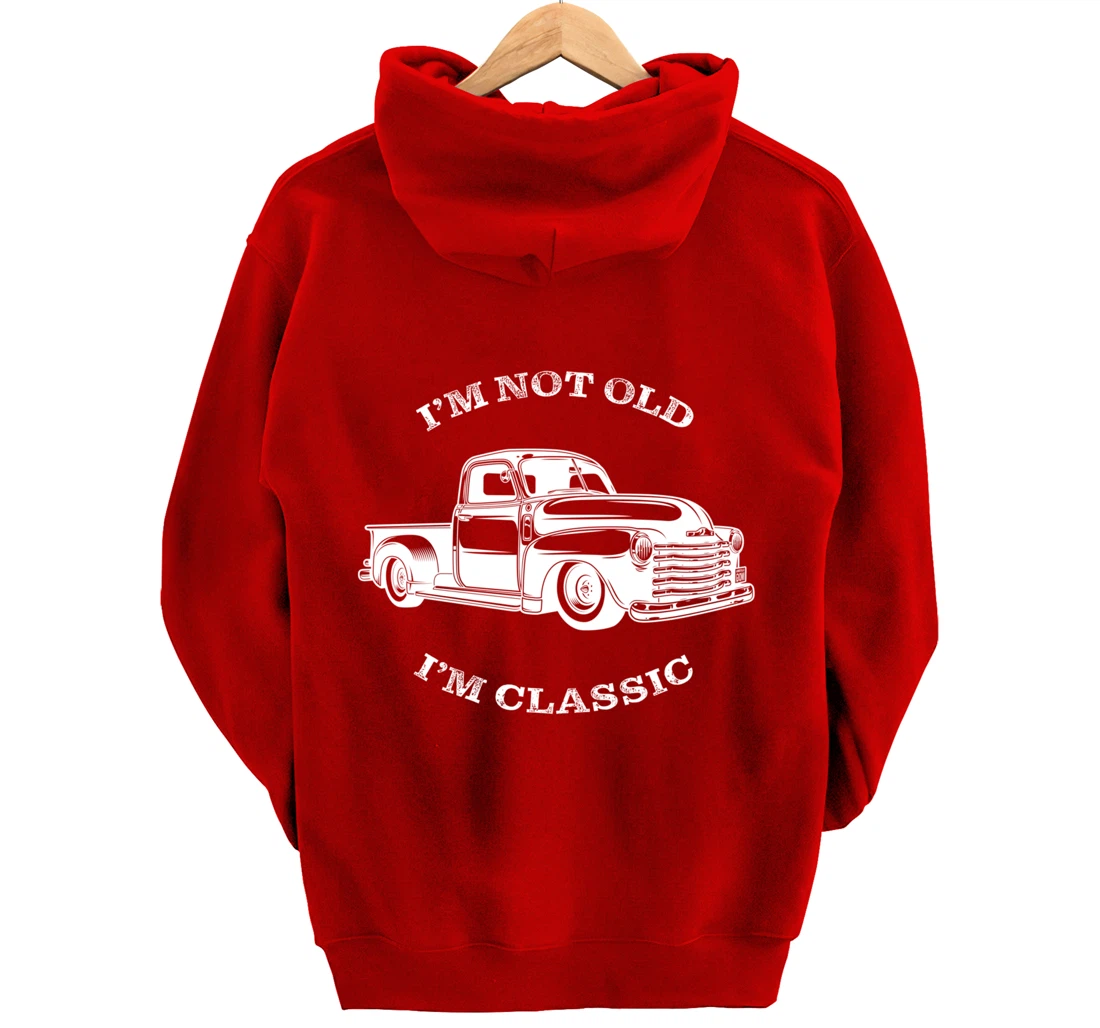 I'm not old, I am classis - Classic muscle car Pullover Hoodie