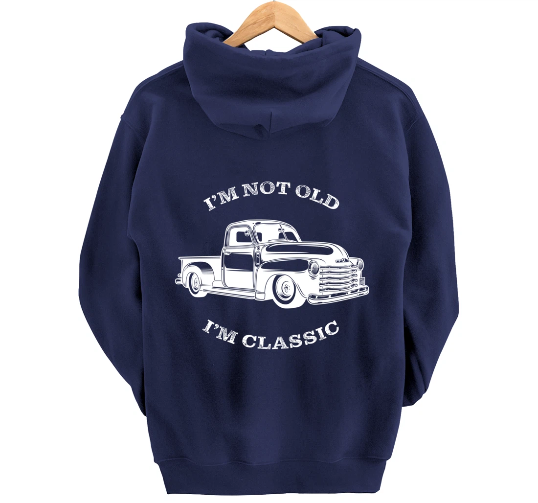 I'm not old, I am classis - Classic muscle car Pullover Hoodie