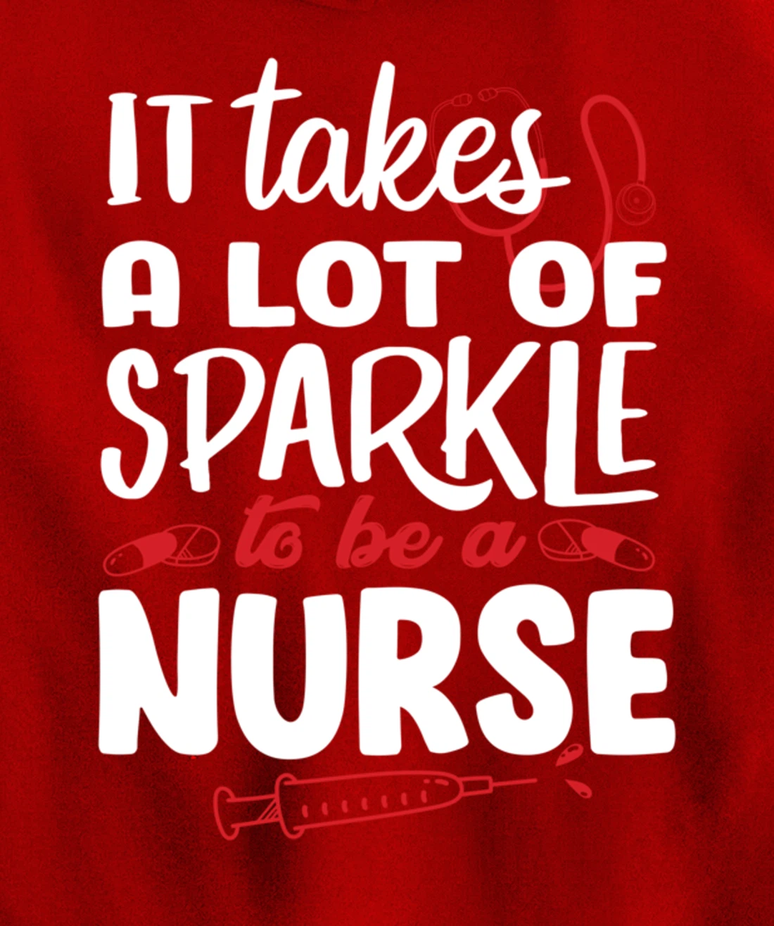 Funny Nursing Lover Sparkle Graphic for Women and Men Nurse Pullover Hoodie