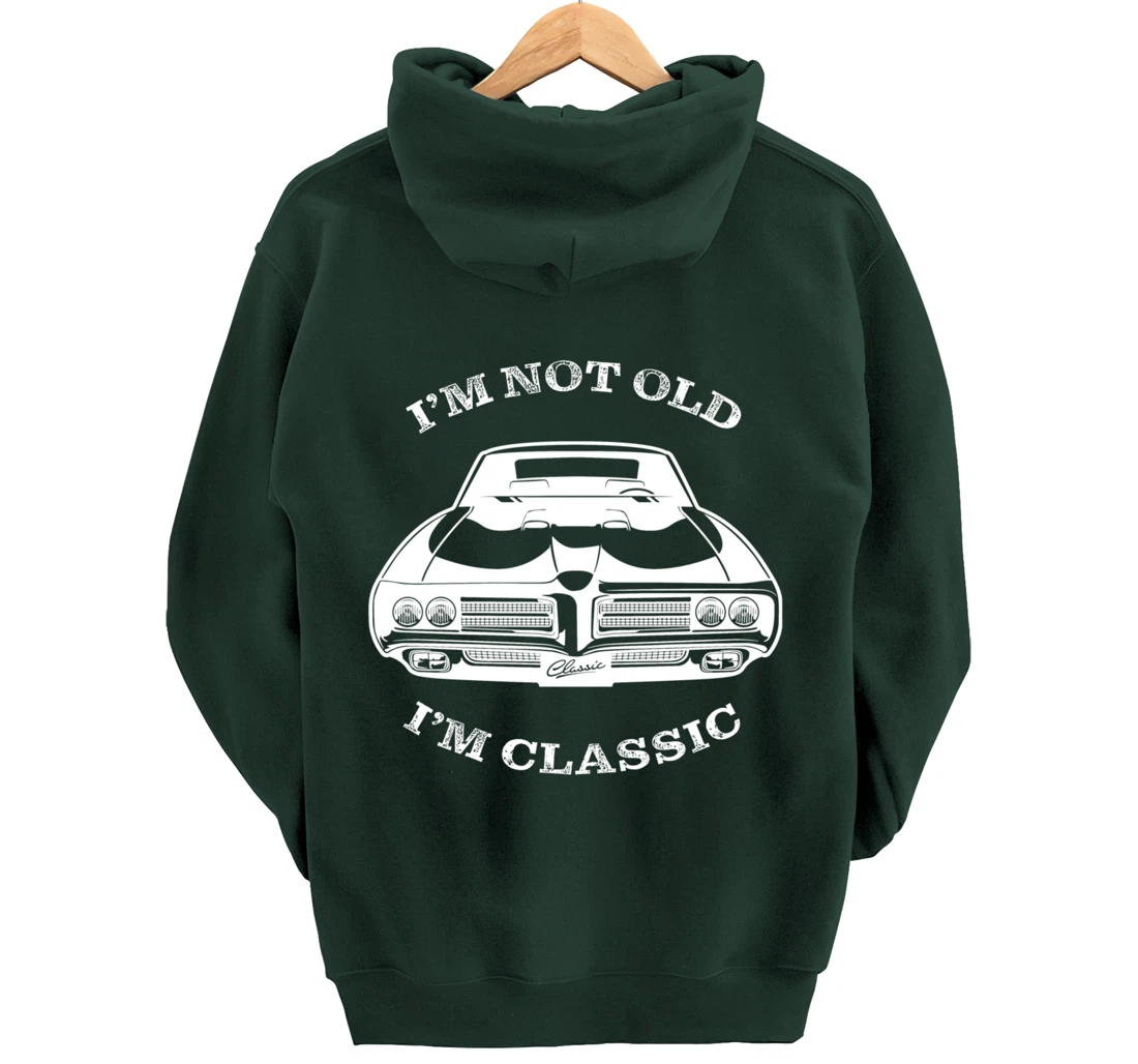 I'm not old, I am classis - Classic muscle car Pullover Hoodie