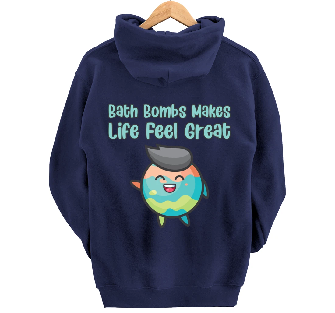 Kawaii Bath Bombs Makes Life Feel Great Bath Relaxing Quote Pullover Hoodie