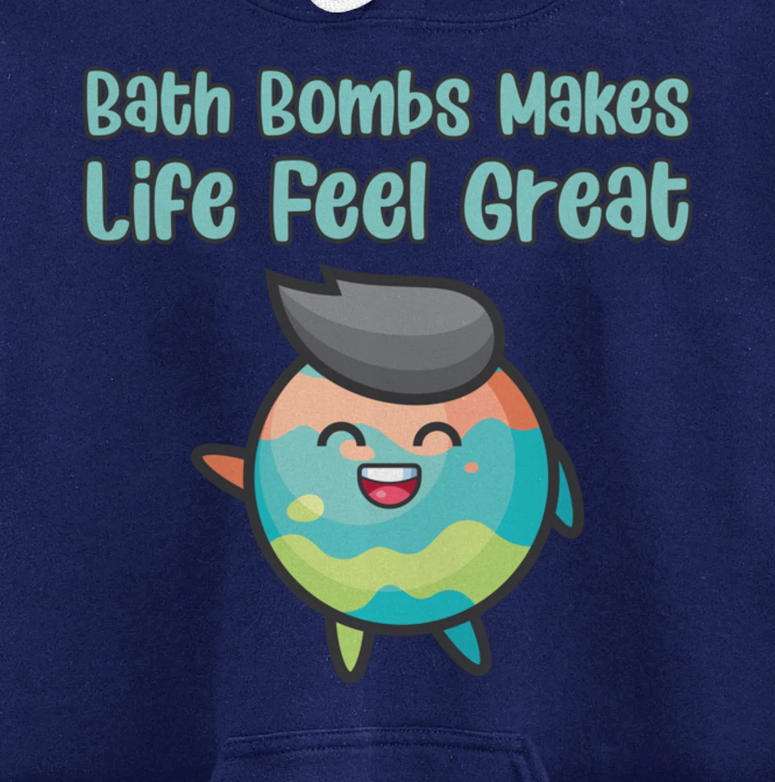 Kawaii Bath Bombs Makes Life Feel Great Bath Relaxing Quote Pullover Hoodie