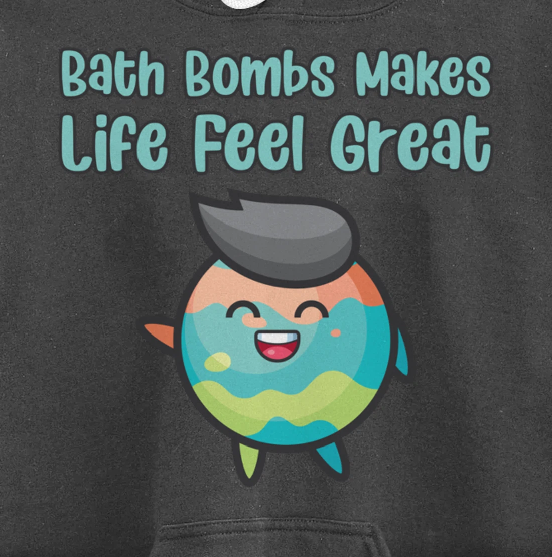 Kawaii Bath Bombs Makes Life Feel Great Bath Relaxing Quote Pullover Hoodie