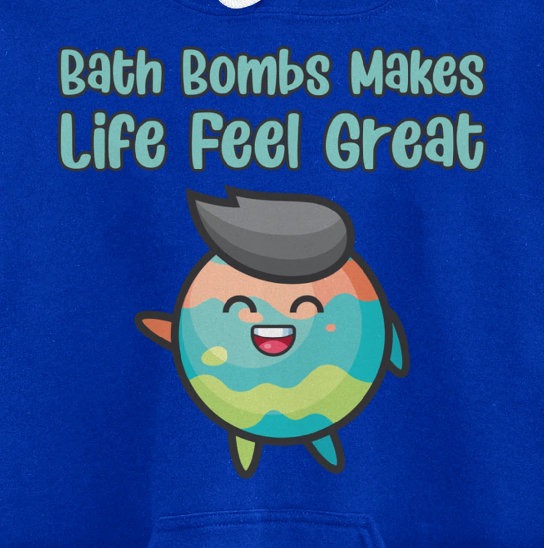 Kawaii Bath Bombs Makes Life Feel Great Bath Relaxing Quote Pullover Hoodie