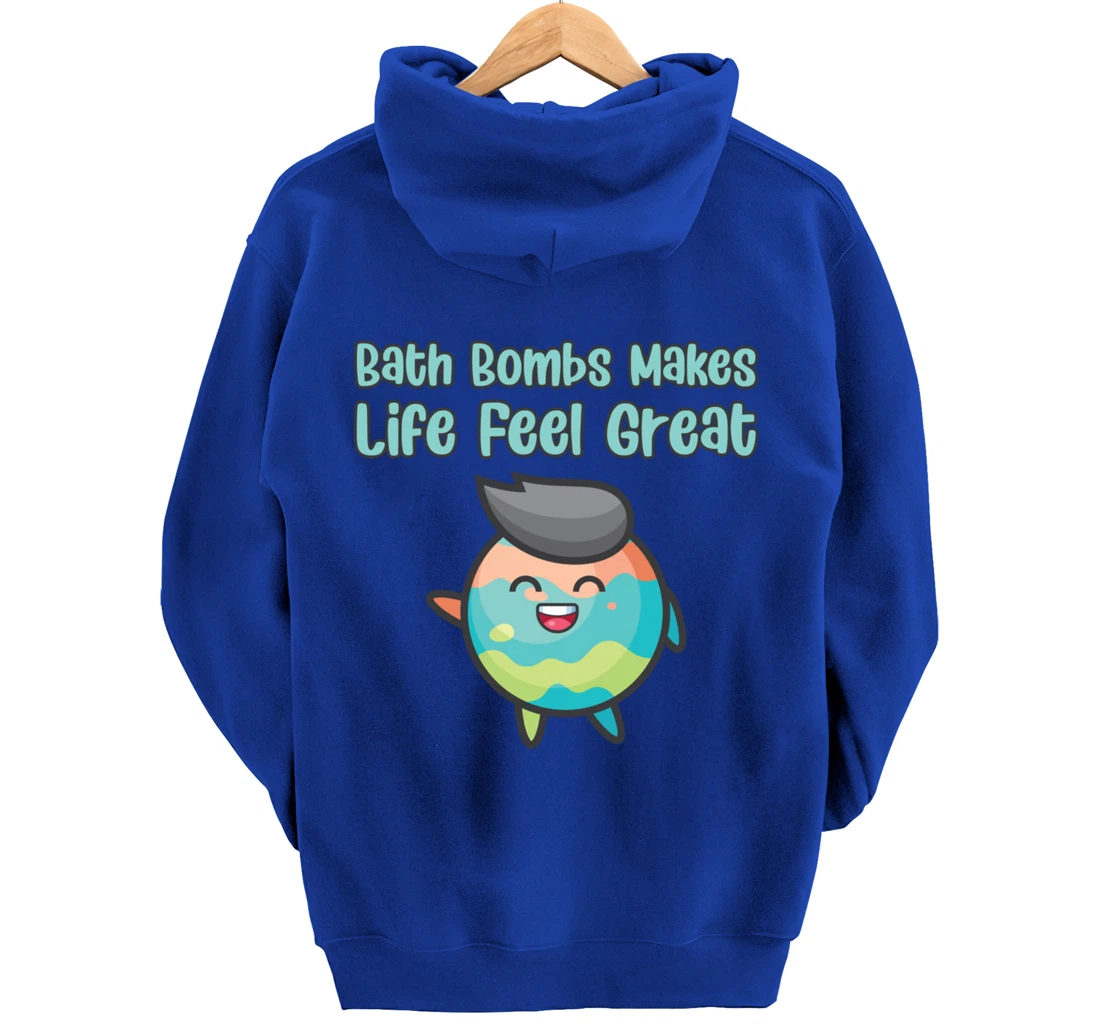 Kawaii Bath Bombs Makes Life Feel Great Bath Relaxing Quote Pullover Hoodie