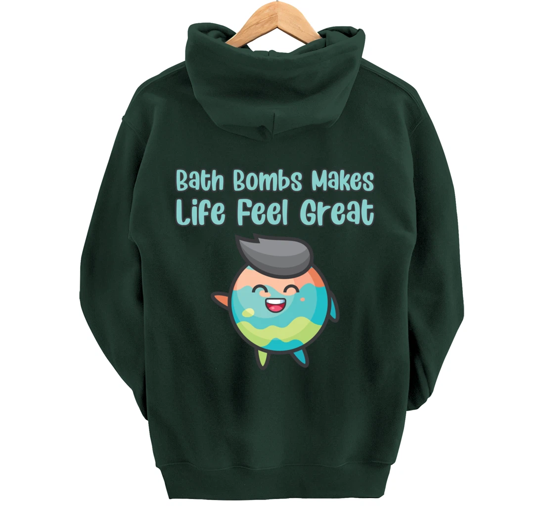 Kawaii Bath Bombs Makes Life Feel Great Bath Relaxing Quote Pullover Hoodie