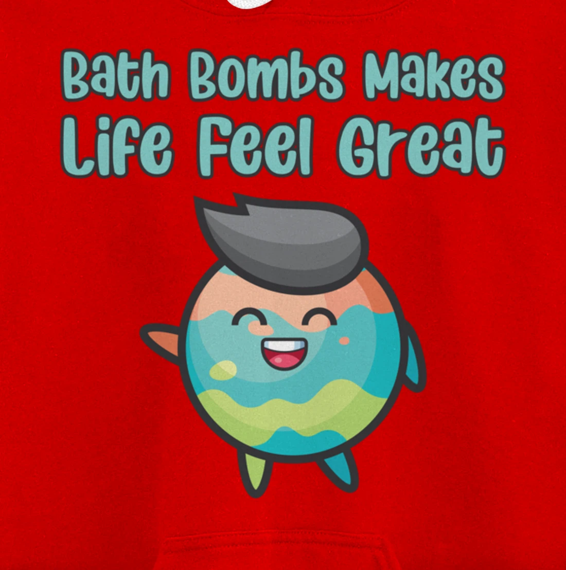 Kawaii Bath Bombs Makes Life Feel Great Bath Relaxing Quote Pullover Hoodie