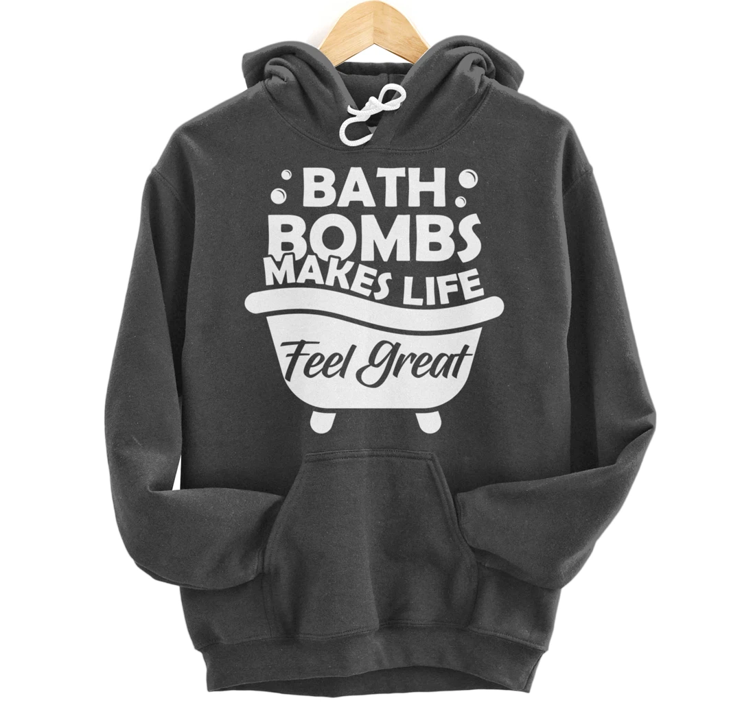 Aesthetic Bath Bomb Makes Life Feel Great Bath Quote Pullover Hoodie
