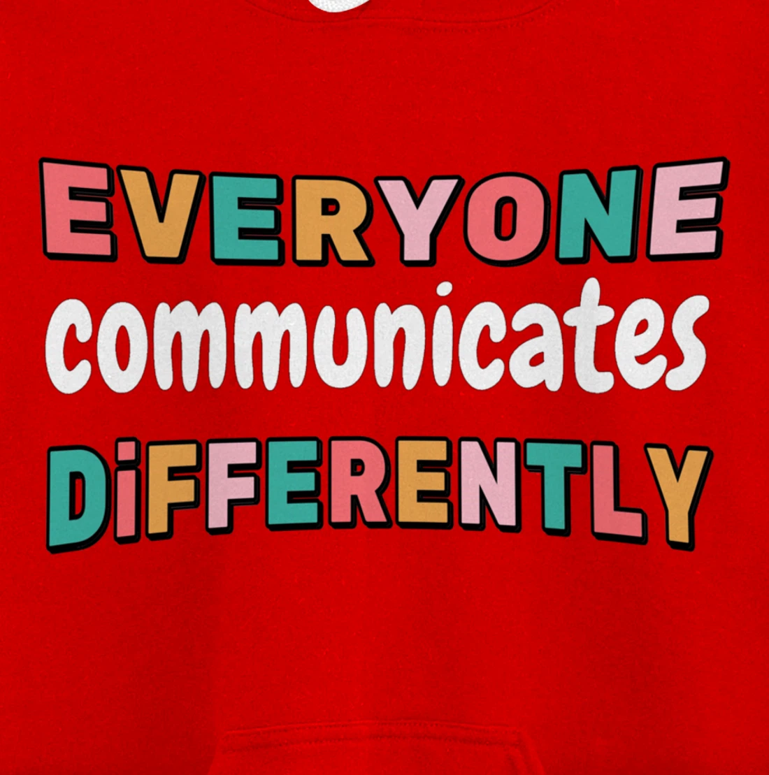 Special Needs Everyone Communicates Differently Pullover Hoodie