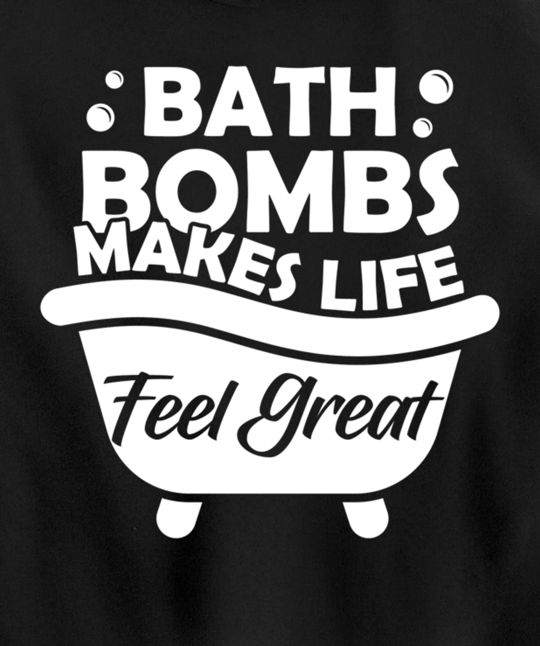 Aesthetic Bath Bomb Makes Life Feel Great Bath Quote Pullover Hoodie